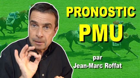 pronostic quinté du jour jean-marc roffat|pronostic turf gratuit.